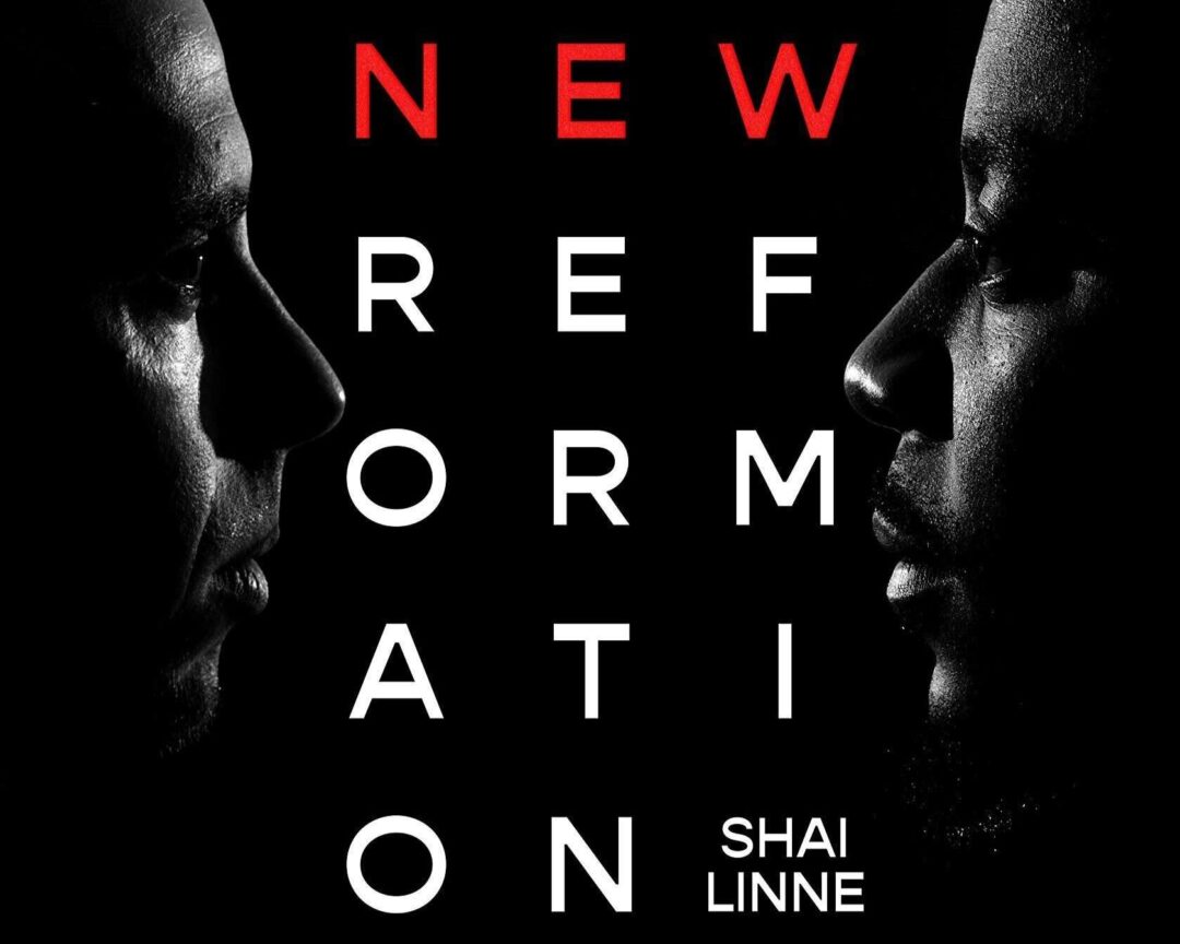 THE NEW REFORMATION BY SHAI LINNE