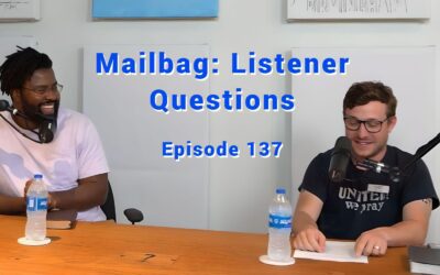 Mailbag: Listener Questions