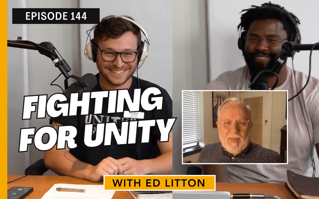 Fighting for Unity with Ed Litton
