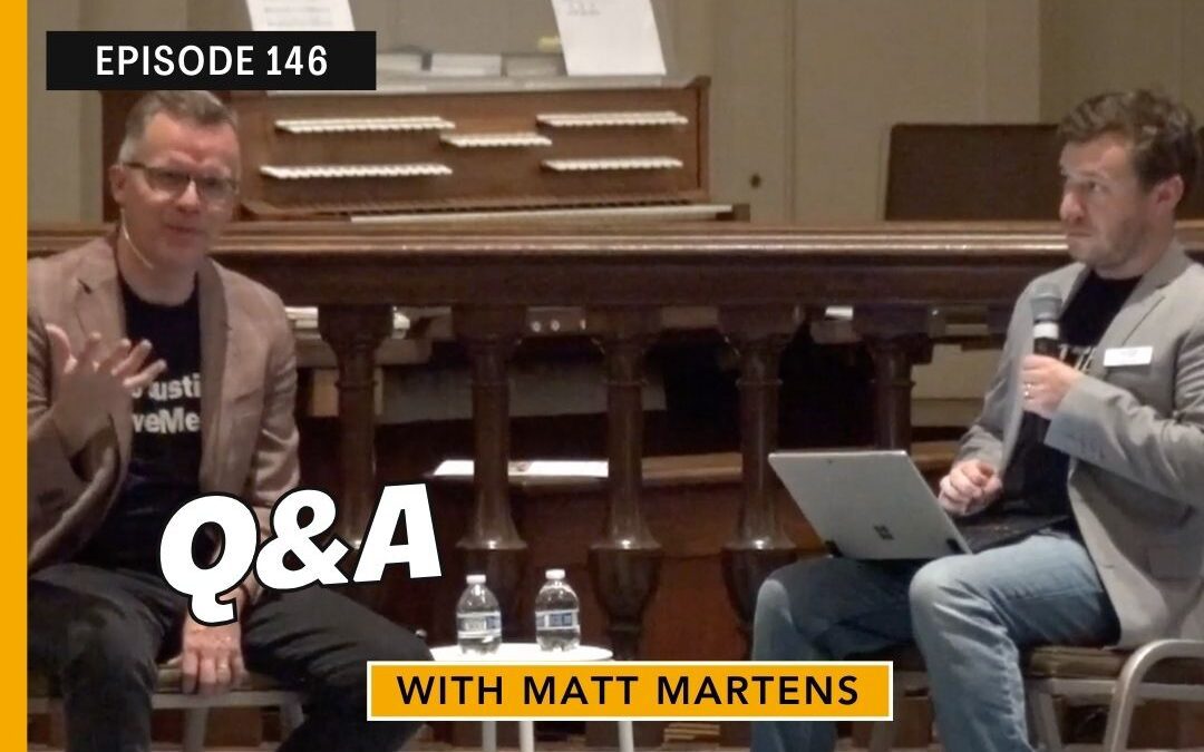 Q&A with Matt Martens | PART 3 OF 3