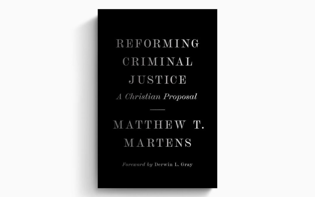 Book Response: Reforming Criminal Justice by Matt Martens