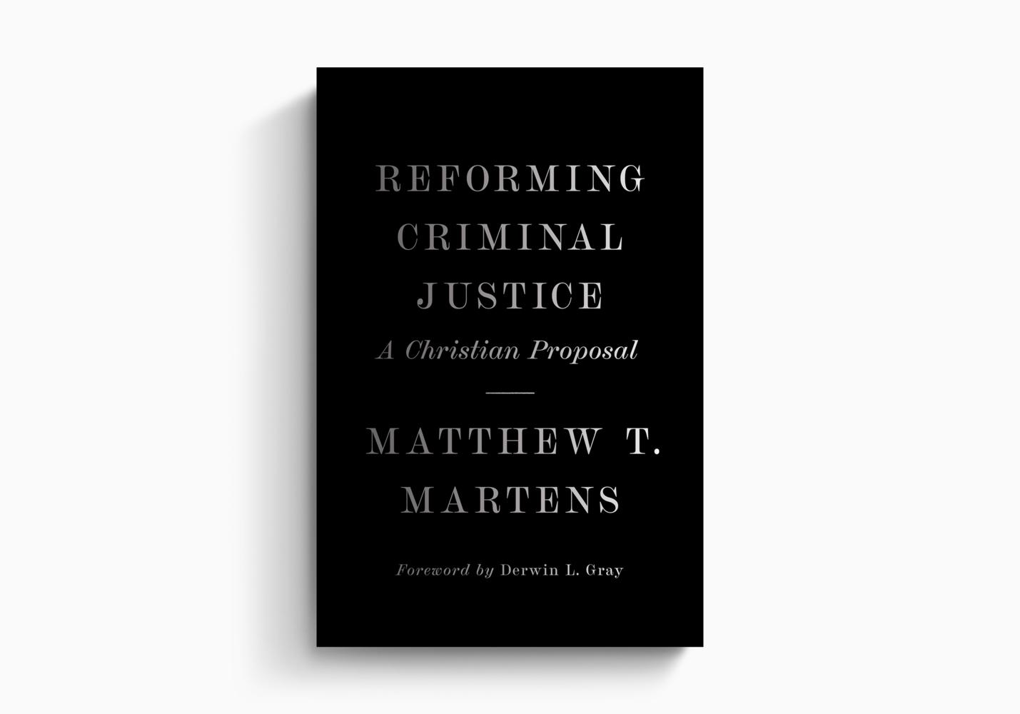Reforming Criminal Justice by Matt Martens