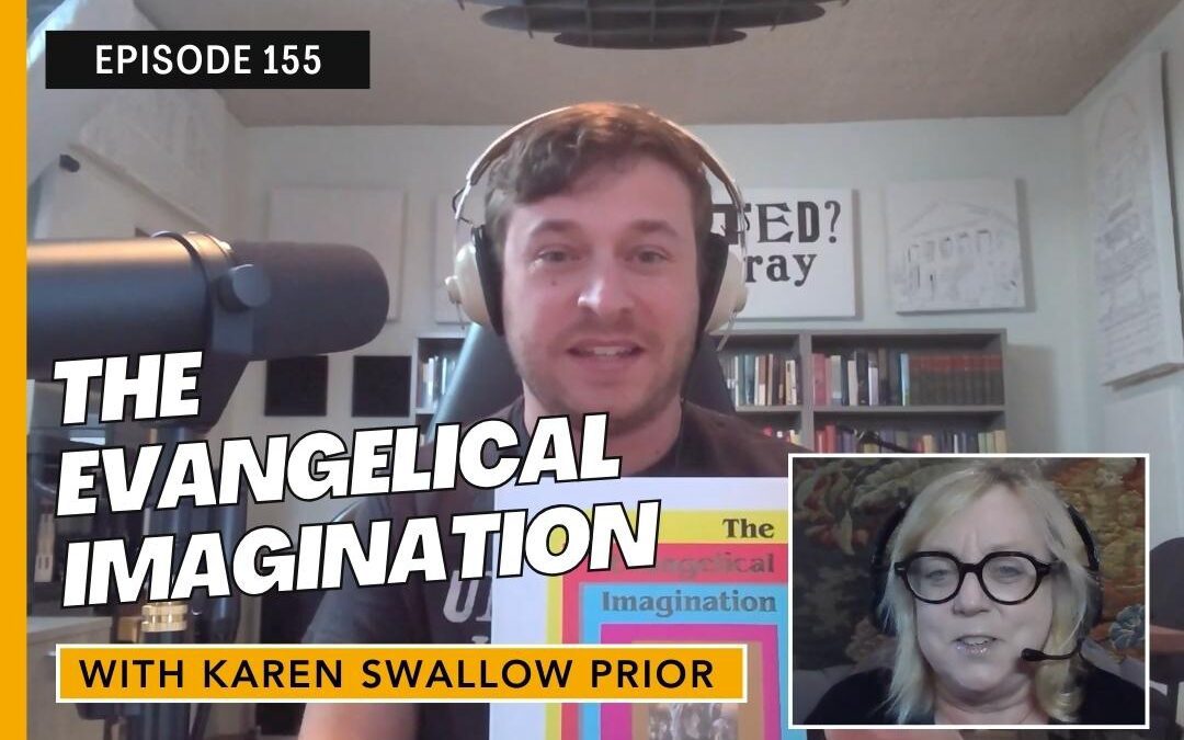 The Evangelical Imagination with Karen Swallow Prior