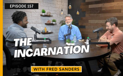 The Incarnation with Fred Sanders