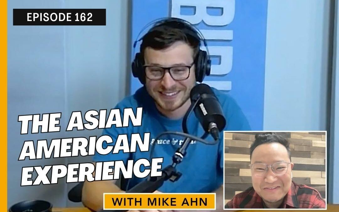 The Asian American Experience with Mike Ahn